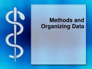 Methods and Organizing Data