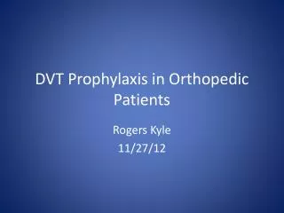 DVT Prophylaxis in Orthopedic Patients