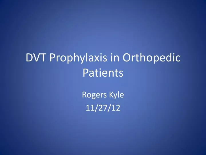 dvt prophylaxis in orthopedic patients