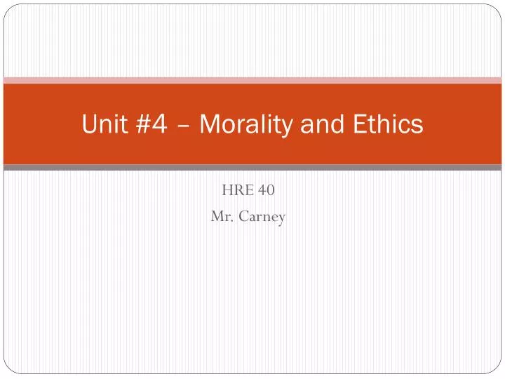 unit 4 morality and ethics