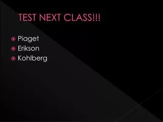 TEST NEXT CLASS!!!
