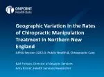 Geographic Variation in Chiropractic Manipulation Treatment Rates in Northern New England - slide 1