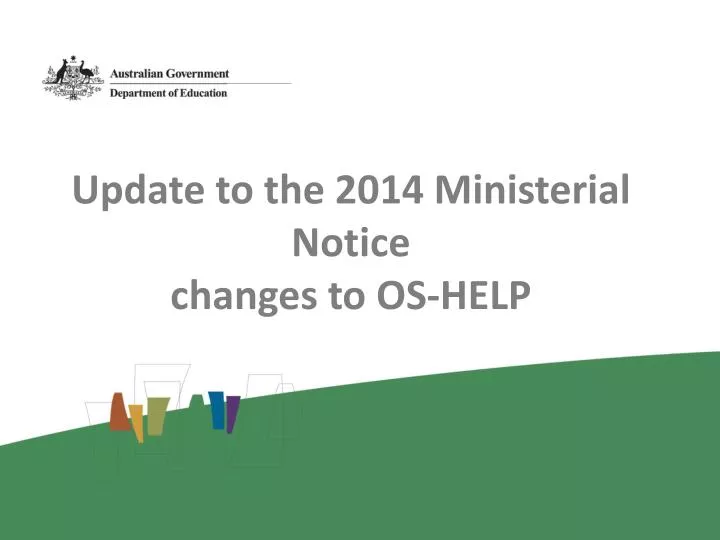 update to the 2014 ministerial notice changes to os help