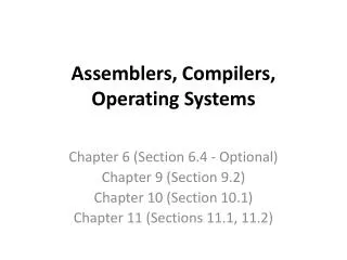 Assemblers, Compilers, Operating Systems