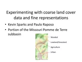 Experimenting with coarse land cover data and fine representations