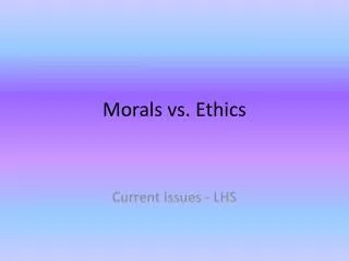 Morals vs. Ethics