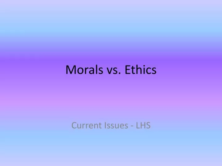 morals vs ethics