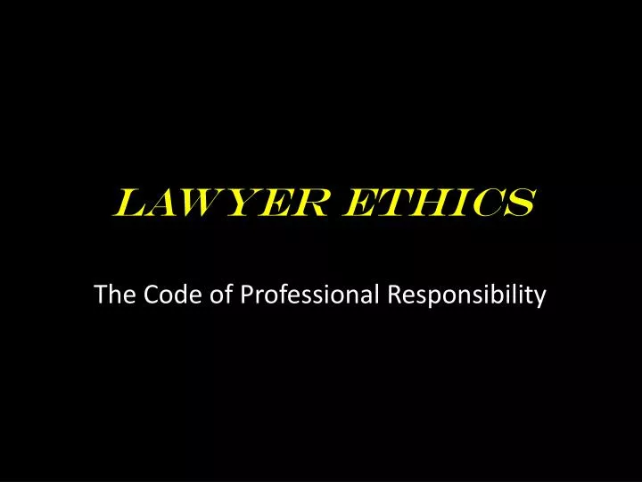 PPT Lawyer Ethics PowerPoint Presentation, free download ID2671058