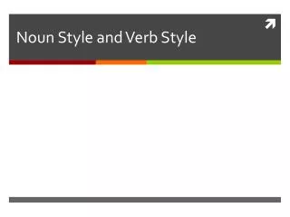 Noun Style and Verb Style