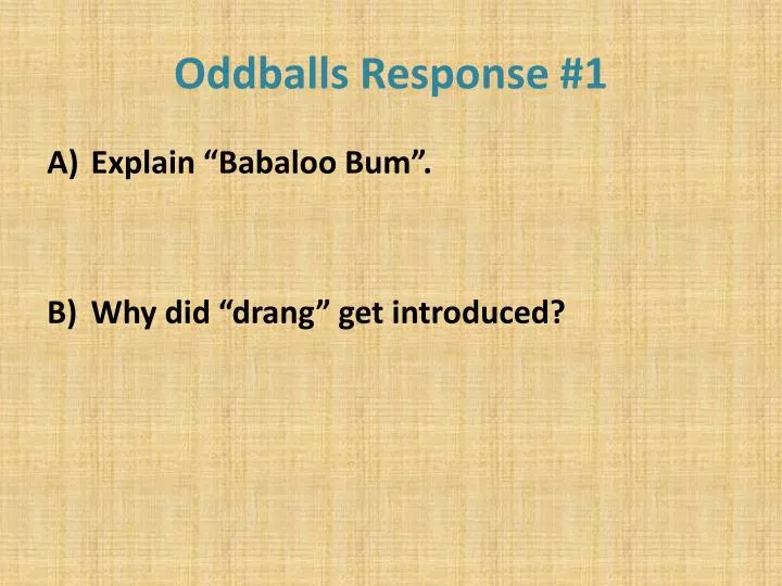 oddballs response 1
