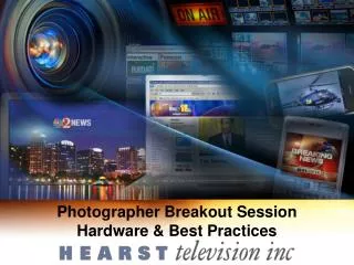 Photographer Breakout Session Hardware &amp; Best Practices