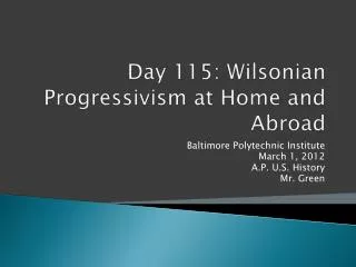 Day 115: Wilsonian Progressivism at Home and Abroad