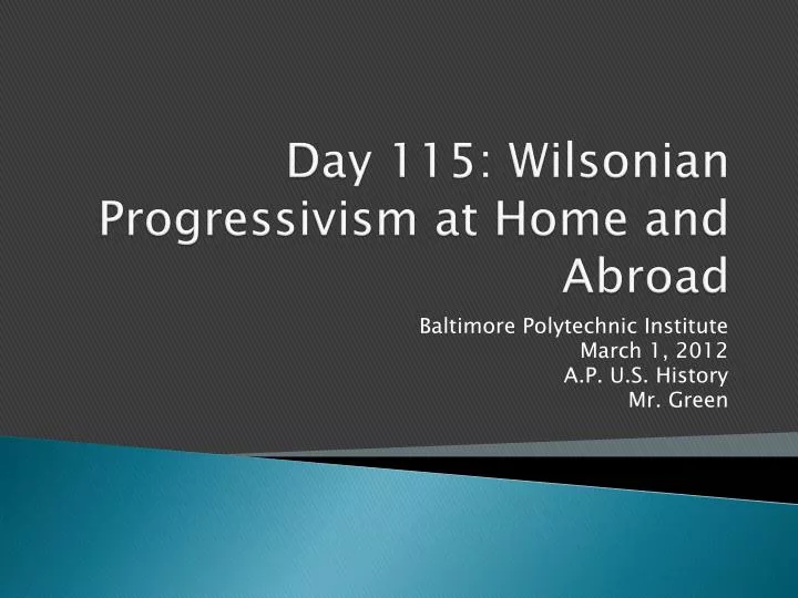 day 115 wilsonian progressivism at home and abroad