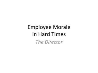 Employee Morale In Hard Times
