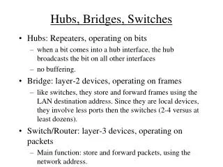 Hubs, Bridges, Switches