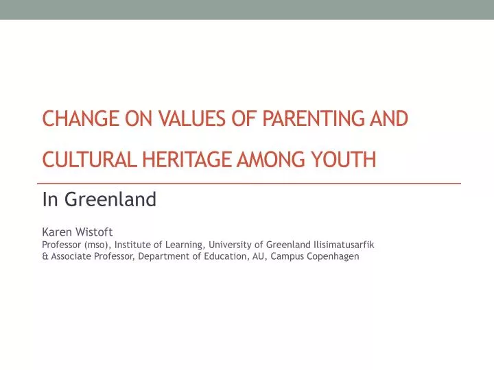 change on values of parenting and cultural heritage among youth