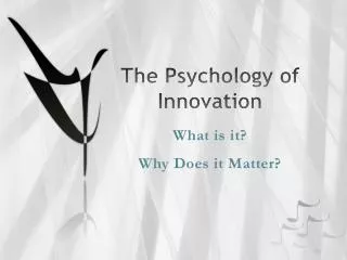 The Psychology of Innovation