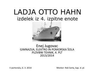 ladja otto hahn izdelek iz 4 izpitne enote
