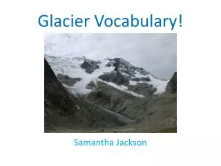 Glacier Vocabulary!