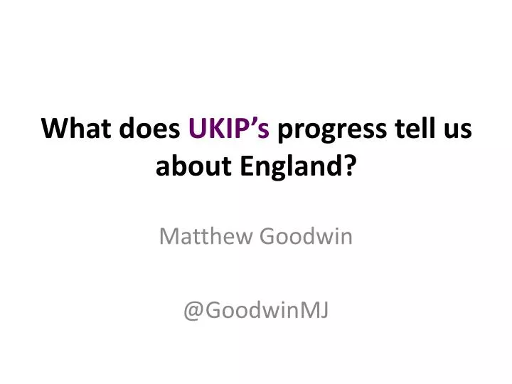 what does ukip s progress tell us about england