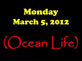Monday March 5, 2012