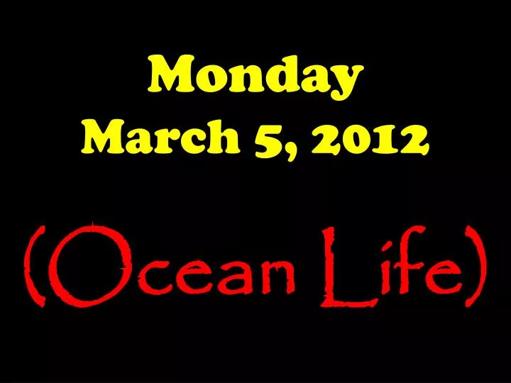 monday march 5 2012