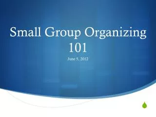 Small Group Organizing 101