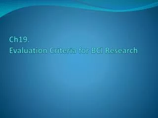 Ch19. Evaluation Criteria for BCI Research