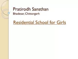 Pratirodh Sansthan Bhadesar , Chittorgarh