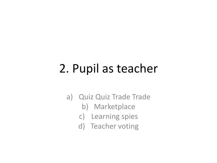 2 pupil as teacher