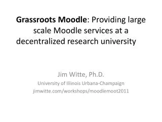 Grassroots Moodle : Providing large scale Moodle services at a decentralized research university