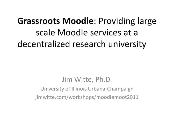 grassroots moodle providing large scale moodle services at a decentralized research university