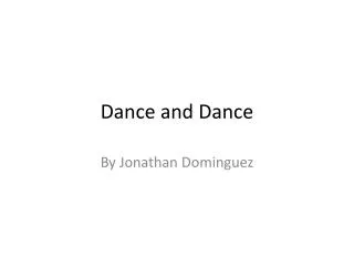 Dance and Dance