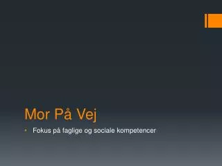 mor p vej