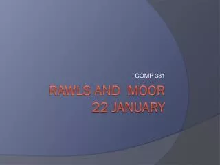 RAWLS AND MOOR 22 January