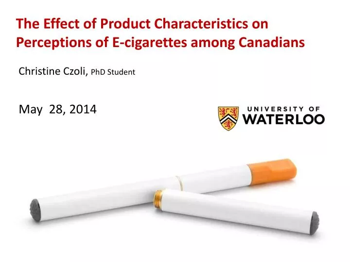 the effect of product characteristics on perceptions of e cigarettes among canadians