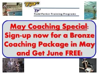 May Coaching Special : Sign-up now for a Bronze Coaching Package in May and Get June FREE!