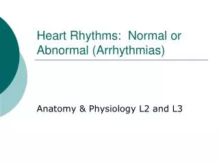 Heart Rhythms: Normal or Abnormal (Arrhythmias)