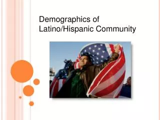 Demographics of Latino/Hispanic Community