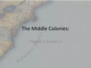 The Middle Colonies: