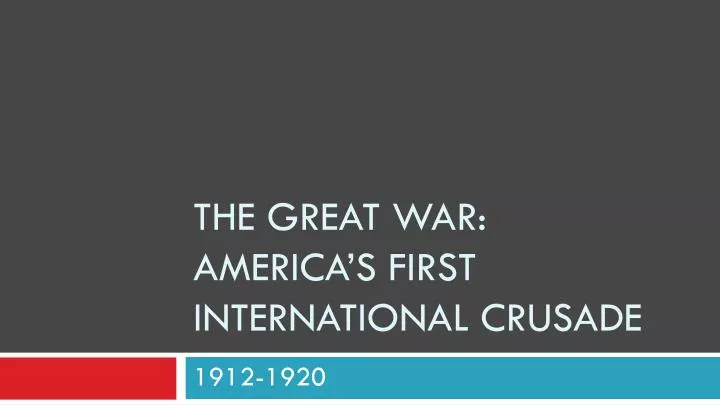 the great war america s first international crusade