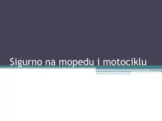 sigurno na mopedu i motociklu