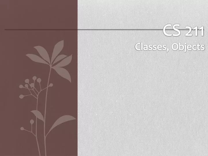 cs 211 classes objects
