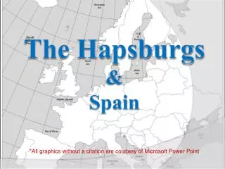 The Hapsburgs &amp; Spain