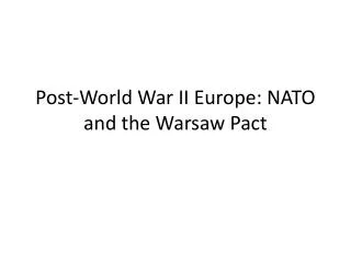 post world war ii europe nato and the warsaw pact