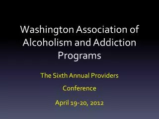 Washington Association of Alcoholism and Addiction Programs