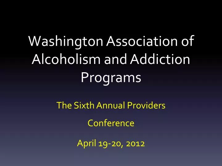 washington association of alcoholism and addiction programs