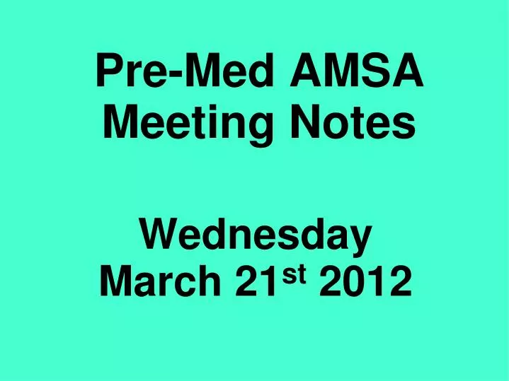 pre med amsa meeting notes