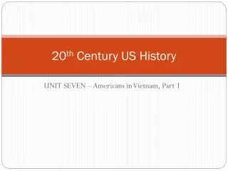 20 th Century US History