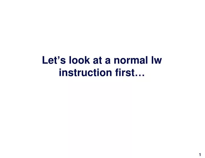 let s look at a normal lw instruction first